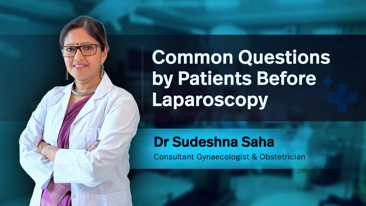 Common Questions About Laparoscopic Surgery – Answered by Dr. Sudeshna Saha